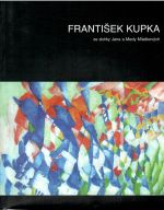 František Kupka. Ze sbírky Jana a Medy Mládkových ve Washingtonu. - Mládková, Meda