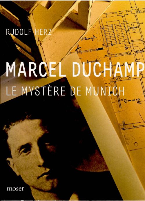 Marcel Duchamp. Le Mystére de Munich.