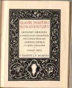 Slavík svatého Bonaventury. Latinský originál a veršovaný rozměrem originálu překlad Jakuba Demla i s jeho výkladem. - 