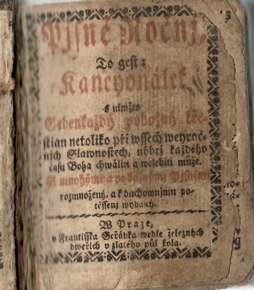 Pjsně Ročnj, To gest: Kancyonálek s nimžto Gedenkaždý pobožný křestian netoliko při wssech weyročnjch Slawnostech, nýbrž každého času Boha chwáliti a welebiti může. S mnohými a pobožnými Pjsněmi rozmnožený, a k duchownjmu potěssenj wydaný.