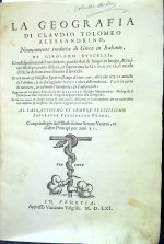 LA GEOGRAPHIA DI CLAUDIO TOLOMEO ALESSANDRINO, Nuouamente tradotta di Greco in Italiano, DA GIROLAMO RUSCELLI, Con Espositioni del medesimo, particolari di luogo, & universali sopra tutto il libro, et sopra tutta la Geografia, o modo di far la descrittione di tutto il mondo. Et con nuoue et bellissime figure in istampe di rame, oue, oltre alle XXVI antiche di Tolomeo, se ne son´aggiunte XXXVI altre delle moderne. Con la carta da nauicare, et colmodo d´intenderla, et d´adoperarla. Aggiuntoui un pieno discorso di M. GIOSEPPE Moleto Matematico. Nel quale si dichiarano tutti i termini & le regole appartenenti alla Geografia. Et con una nuova et copiosa Tavola di nomi antichi, dichiarati co i nomi moderni, et con molte altre cose utilissime et necessarie leggendo potra conoscere.  et  - Ptolemaeus, Claudius