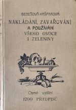 Nakládání, zavařování a používání všeho ovoce i zeleniny.  - Benešová, Milada