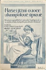 Naše i jižní ovoce v kompotové úpravě. Stručné a praktické návody k přípravě všeho druhu kompotů pro zdravé i nemocné.  - Benešová, Milada