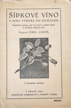 Šípkové víno a jeho výroba po domácku. Praktické pokyny, jak lze levně vyráběti dobré a trvanlivé šípkové víno.