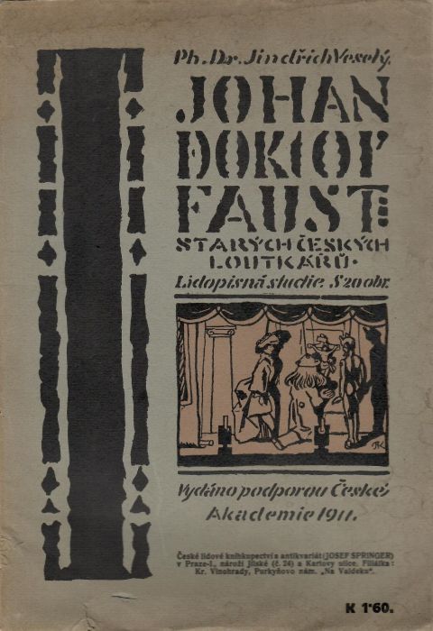Johan doktor Faust starých českých loutkářův. Lidopisná studie. ...