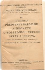 Představy pársismu a židovství o posledních věcech světa a lidstva. Studie ze srovnávací vědy náboženské.  - Kovář, František