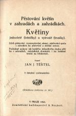 Pěstování květin v zahradách a zahrádkách. Květiny jednoleté (letničky) a vytrvalé (trvalky). Jejich rozmnožování, sázení, ošetřování spolu s návodem ku pěstování a sbírání semen. Podrobné pokyny jak každého jednotlivého druhu užíti lze v zahradách, zahrádkách domácích i ku krášlení hrobů na hřbitovech.  - Těšitel, Jan J.