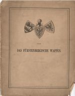 Zur Geschichte des Fürstenbergischen Wappens. Heraldische Monographie von F.-K. (Als Manuscript gedruckt) - [Friedrich Karl Fürst von Hohenlohe-Waldenburg]