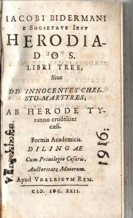 HERODIADOS. LIBRI TRES, Siue DD. INNOCENTES CHRISTO-MARTYRES, AB HERODE TYranno crudeliter caesi. Formis Academicis.