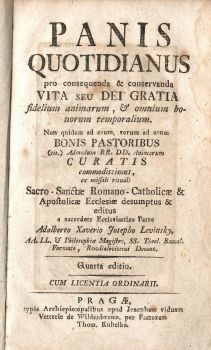 PANIS QUOTIDIANUS, Pro consequenda, & conservanda VITA seu DEI GRATIA fidelium animarum, & omnium bonorum temporalium. .