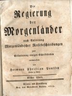 Die Regierung des Morganländer nach Anleitung Morgenländischer Reisebeschreibungen zur Erläuterung einiger Schriftstellen entworfen von ..... I. Theil, erstes und zweytes Buch. (Kompletní, více nevyšlo) - Paulsen, Hermann Christian