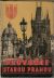 Průvodce starou Prahou. - Kaiser, Alois Ladislav