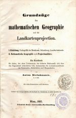 Grundzüge der mathematischen Geographie und der Landkartenprojection. - Steinhauser, Anton