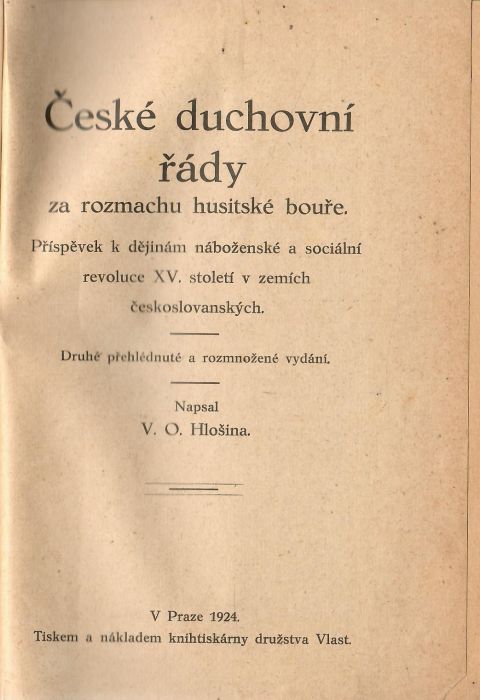 České duchovní řády za rozmachu husitské bouře. Příspěvek k dějinám náboženské a sociální revoluce XV. století v zemích českoslovanských.
