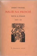 Malíř na frontě. Soča a Italie 1917-18. - Váchal, Josef