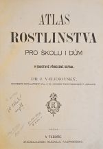 Atlas rostlinstva pro školu i dům v soustavě přirozené sepsal ... - Velenovský, Josef Dr.