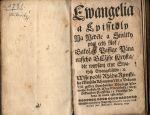 Ewangelia a Episstoly Na Neděle a Swátky přes celý Rok/ Gakož y Passige Pána nasseho GEžjsse Krysta/ dle wypsánj čtyr Swatých Ewangelistůw/ etc. Wsse podlé Ržádu Řjmského Missálu Klymenta VIII. a Vrbana VIII. gako y starobylého Obyčege hlawnjho Kostela S. Wjta Mučedlnjka/ Arcy=Biskupstwj Pražského/ z Nowého Zákona nowě tjsstěného.  - 