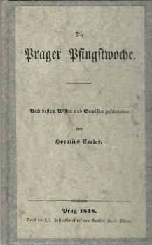 Die Prager Pfingstwoche. Nach bestem Wissen und Gewissen geschrieben.