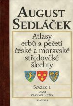 Atlasy erbů a pečetí české a moravské středověké šlechty. Svazek I - V - Sedláček, August