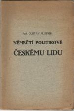 Němečtí politikové českému lidu. - Flusser, Gustav Prof.