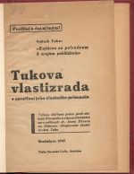 Tukova vlastizrada v osvetlení jeho vlastného priznania. Tukova zločinná práca proti slobode Slovenska a odpoveď ministra spravedlivosti dr. Ivana Dérera na Sidorovo obhajovanie vlastizradcu Tuku. - 