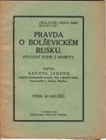 Pravda o bolševickém Rusku. Původní dopis z Moskvy.  - Jaques, Sadoul