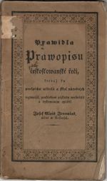 Prawidla Prawopisu českoslowanské řeči, kteráž ku prospěchu učitelů a sskol národnjch rozmnožil, praktickými přjklady wyswětlil a dyktowánjm opatřil .... - Jeremias, Josef Alois