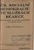 Čs. sociální demokracie ve službách reakce. Kritika postupu čs. sociální demokracie od roztržky strany.  - Skála, Jan