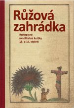 Růžová zahrádka. Rukopisné modlitební knížky 18. a 19. století.  - Šimková, Anežka