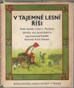 V tajemné lesní říši. - Kubálek, Josef