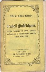 Welmi pěkná historie o hraběti Gindřichowi, kterýžto dwakráte od smrti přediwně wyswobozen, a posledně cjsaře Konráda zetěm učiněn byl. - 