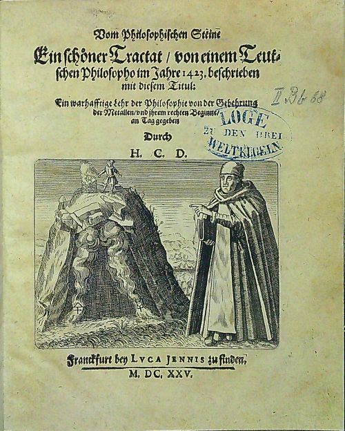 Vom Philosophischen Steine Ein schöner Tractat/ von einem Teutschen Philosopho im Jahre 1423. beschrieben mit diesem Titul: Ein warhafftige Lehr der Philosophie von der Gebehrung der Matallen/ vnd jhrem rechten Beginne/ an Tag gegeben Durch H. C. D.