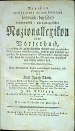  Neuestes ausführliches und vollständiges böhmisch=deutsches synonymisch=phraseologisches Nazionallexikon oder Wörterbuch, in welchem die gebräuchlisten Wörter und gangbarsten Bedeutungen derselben genau, ....... Nach Weleslawins Sylva quadrilinguis bearbeitet, und herausgegeben von Karl Ignatz Tham, .... - Thám, Karel Ignác