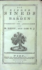 Die Lieder Sineds des Barden mit Vorbericht und Anmerkungen von M. Denis, aus der G. J. - Denis, Michael