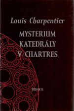 Mysterium katedrály v Chartres. - Charpentier, Louis