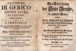 LA CADUTA DI GERICO AZIONE SACRA DA CANTARSI NELLA CHIESA DI S. FRANCESCO Del Sacro Ordine Militare de´Crocigeri colla Stella rossa in Praga presso al Ponte il Giorno DEL VENERDI SANCTO All´undeci ora di Mattina. Der Untergang der Stadt Jericho, ein geistliches Drama, welches In der Kirchen des heil. Franciscus des Ritterlichen Creutz=Ordens mit dem rothen Stern zu Prag nächst der Brücke Am Heiligen Charfreytag Vormittag um II. Uhr wird aufgeführet werden.