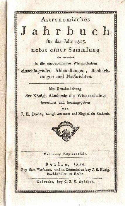 Astronomisches Jahrbuch für das Jahr 1813. nebst einer Sammlung der neuesten in die astronomischen Wissenschaften einschlagenden Abhandlungen, Beobachtungen und Nachrichten.