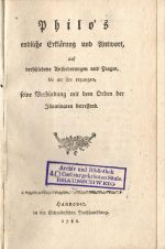 Philo´s endliche Erklärung und Antwort, auf verschiedene Ansorderungen und Fragen, die an ihn ergangen, seine Verbindung mit dem Orden der Illuminaten betreffend. - [Knigge, Adolf von]