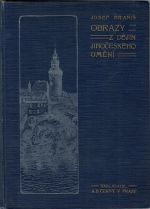 Obrazy z dějin jihočeského umění.  - Braniš, Josef