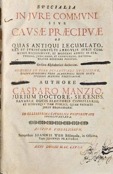 SPECIALIA IN JVRE COMMVNI SIVE CAVSAE PRAECIPVAE ob quas antiqui legumlatores et ivrisconsvlti a regvlis jvris commvnis recesservnt, et moderni adhvc in statvendo, jvdicando, et consvlendo, rationabiliter recedere possvnt. Ordine Aplhabetico declaratae. Omnibus in foro versantibus utilissimae, dipvtationibvs vero academicis recte institvendis maxime necessariae.