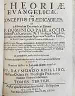 CONCEPTUUM PRAEDICABILIUM SUPRA SINGULI A TOTIUS QVADRAGESIMAE EVANGELIA. Celeberrimi quandam Divini verbi Praeconis Admondum Reverendi ac Exiij S. Theologia Magistri P. F. DOMINICI PAVLACII, S. Ordinis Praedicatorum Vniversitatis Patavinae Sacrarum Paginarum Professoris Publici. - Paulaccius, Dominicus