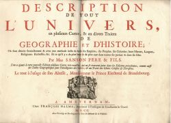 DESCRIPTION DE TOUT L´UNIVERS,  en plusiers Cartes, & en divers Traitez de GEOGRAPHIE et D´HISTOIRE; Ou sont  décrits succinctement & avec une methode belle & facile ses Empires, ses Peuples, ses Colonies, leurs Moeurs, Langues, Religions, Richesses, &c. Et ce qu´il y a de plus beau & de plus rare dans toutes fes parties & dans fes Isles. 