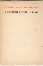 Z intimní poesie 1925-1947. - Neumann, Stanislav Kostka