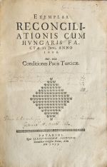 EXEMPLAR RECONCILIATIONIS CUM HVNGARIS FACTAE 23 Junii, ANNO 1606. nec-non Conclitiones Pacis Turcicae. - 