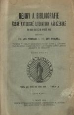 Dějiny a bibliografie české literatury náboženské od roku 1828 až do nynější doby. ... Vydáno v paměť osmdesátiletého jubilea "Časopisu katolického duchovenstva" a padesátiletého jubilea "Dědictví sv. Prokopa".  - Tumpach, Josef