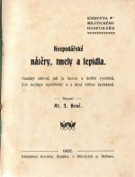 Hospodářské nátěry, tmely a lepidla. Snadný návod, jak je lacino a dobře vyrobiti, jich nejlépe upotřebiti a s nimi vůbec zacházeti. - Benč, Al. J.