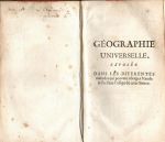 GÉOGRAPHIE UNIVERSELLE, EXPOSEE DANS LES DIFERENTES métodes qui peuvent abréger l´étude & faciliter l´usage de cette Sience. Avec le secours des Vers artificiels. Par le P. Buffier, de la Compagnie de JESUS. - Buffier, (Claude)