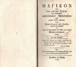 MAGIKON (řecky) oder das geheime System einer Gesselchaft unbekannter Philosophewn unter einzelne Artikel geordnet durch Anmerkungen und Zusätze erläutert und beurtheilt, und dessen Verwandtschaft mit ältern und neuern Mysteriologien gezeigt. 2 Theilen