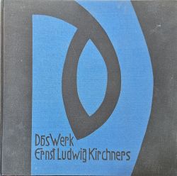 Das Werk Ernst Ludwig Kirchners.
