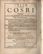 Kuzari (hebrejsky) LIBER COSRI Continens COLLOQUIUM seu DISPUTATIONEM DE RELIGIONE, Habitam ante nongentos annos, inter Regem Cosareorum, & R.I. Isaacum Sangarum Judaeum; Contra Philosophos praecipue e Gentilibus, & Karraitas e Judaeis; Synopsin simul exhibens Theologiae & Philosophiae Judaicae, varia & recondita[m] eruditione refertam; Eam collegit, in ordinem redegit, & in Lingua Arabica ante quingentos annos descripsit R. Jehudah Levita, Hispanus; Ex Arabica in Linguam Hebraeeam, circa idem tempus, transtulit R. Jehudah Aben Tybeon, itidem natione Hispanus, Civitate Jerichuntinus. Nunc, in gratiam Philologiae, et Lingua Sacra cultorum, recensuit, Latina[m] versione, et Notis illustravit. - Judah ben Shmuel Halevi 